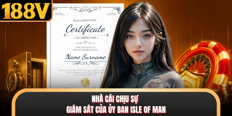 Nhà cái chịu sự giám sát của ủy ban Isle of Man
