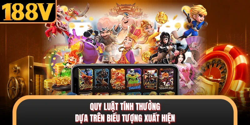 Quy luật tính thưởng dựa trên biểu tượng xuất hiện