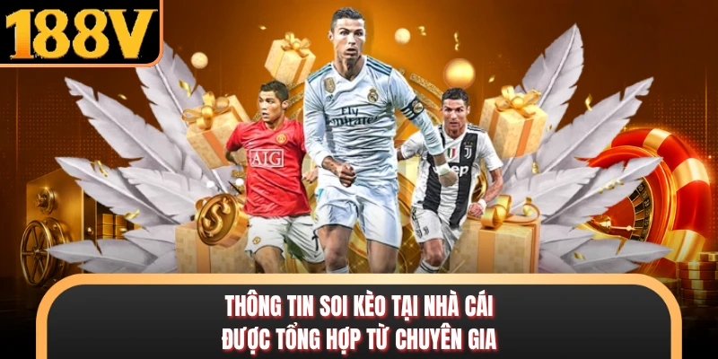 Thông tin soi kèo tại nhà cái được tổng hợp từ chuyên gia