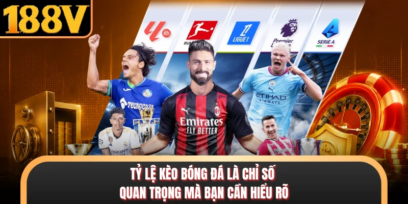 Tỷ Lệ Kèo Bóng Đá 188V - Các Dạng Kèo Hấp Dẫn Cho Game Thủ Tỷ lệ kèo bóng đá là chỉ số quan trọng mà bạn cần hiểu rõ